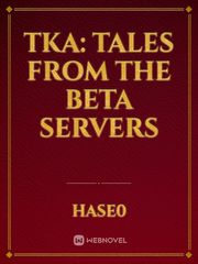 TKA: Tales from the Beta Servers Book