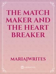 The Match Maker and the Heart Breaker Book