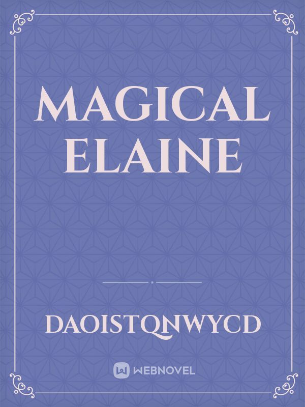 MAGICAL
ELAINE