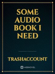 Some Audio Book I Need Book