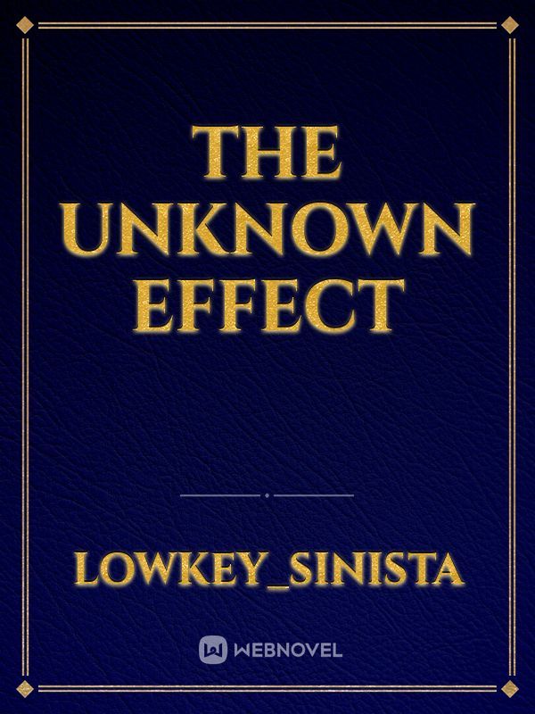 The Unknown Effect