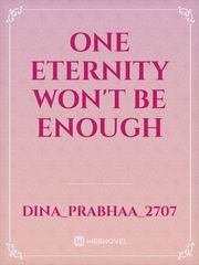 One Eternity won't be enough Book