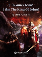 I’ll Come Clean! I Am The King Of Lolan! Book