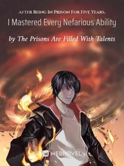 After Being In Prison For Five Years, I Mastered Every Nefarious Ability Book