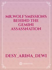 Mr.Wolf'sMissions
Behind the Gemini Assassnation Book