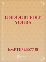 Undoubtedly Yours Book
