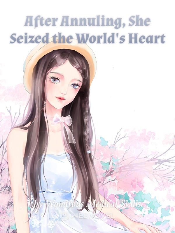 After Annuling, She Seized the World's Heart
