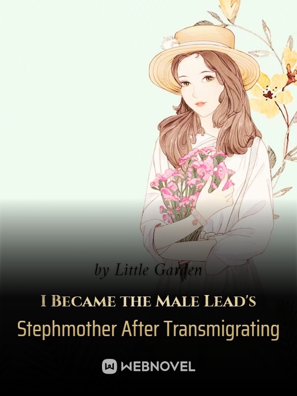 I Became the Male Lead's Stepmother After Transmigrating Book