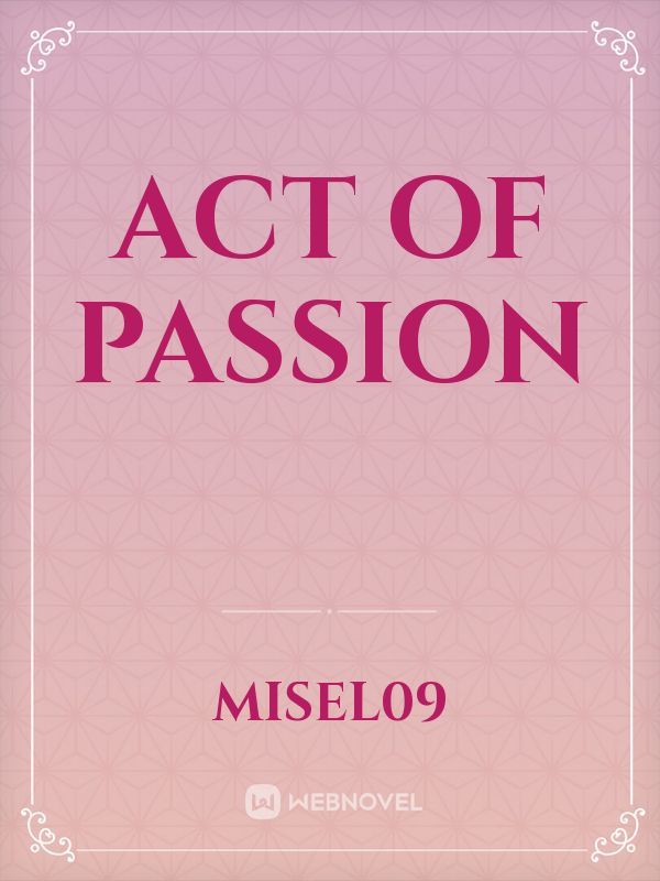 ACT OF PASSION
