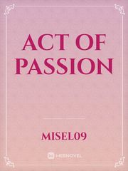 ACT OF PASSION Book