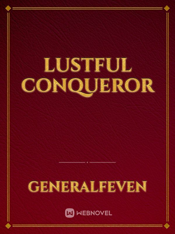 Lustful Conqueror