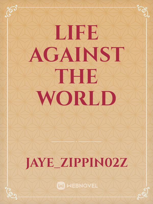 Life against the World
