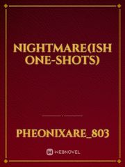 Nightmare(ish one-shots) Book