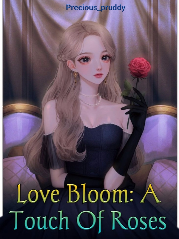 Love Bloom: A Touch Of Roses Book