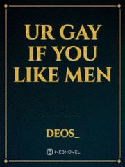 ur gay if you like men Book
