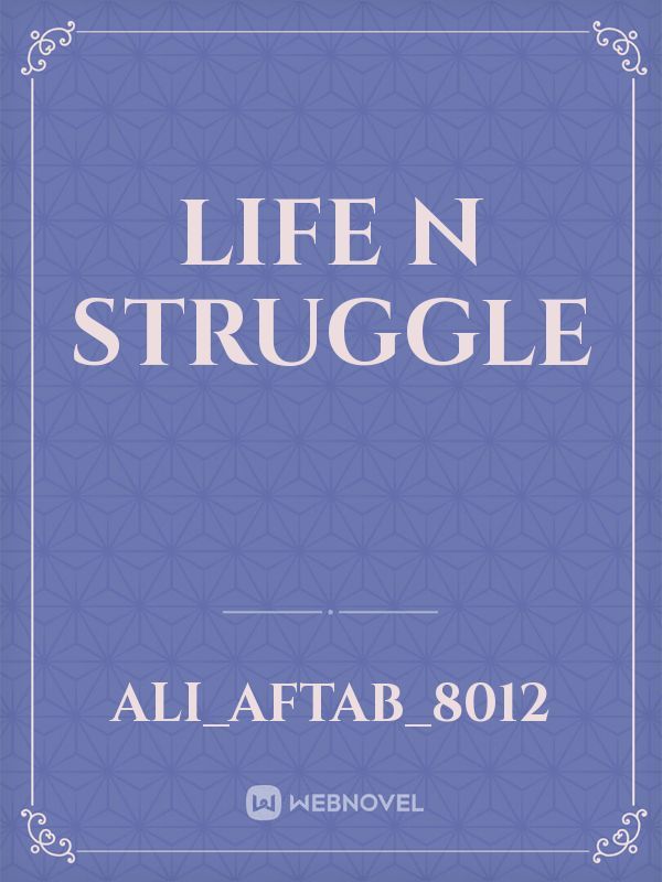 Life n struggle
