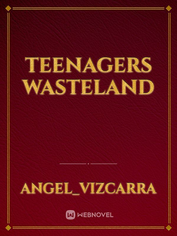 Teenagers Wasteland