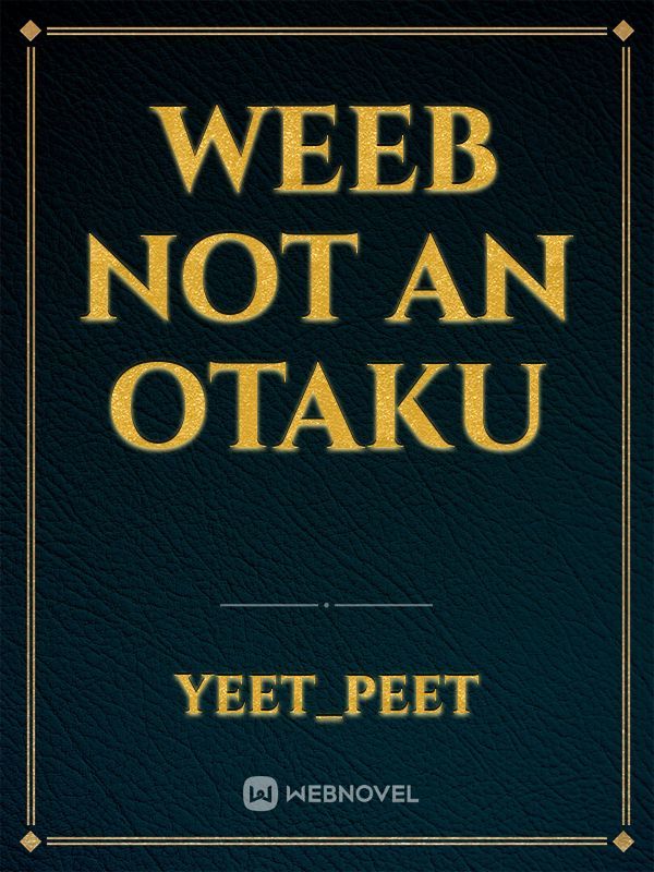 Weeb Not An Otaku Book