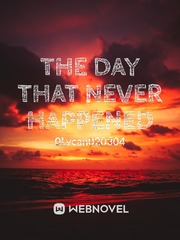 THE DAY THAT NEVER HAPPENED Book