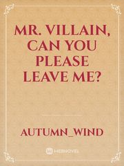 Mr. Villain, can you please leave me? Book