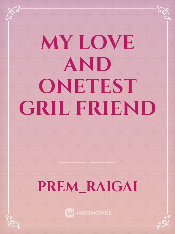 my love and onetest gril friend Book