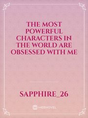 The Most Powerful Characters In The World Are Obsessed With Me Book