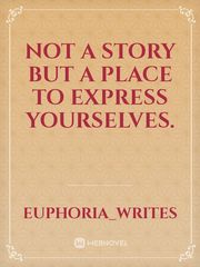 Not a story But A place to express yourselves. Book