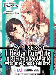 My Isekai: I Had a Fun Life in a Fictional World with my Cheat Ability Book