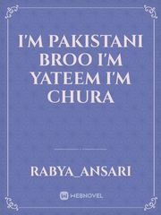 I'm Pakistani broo I'm yateem I'm chura Book