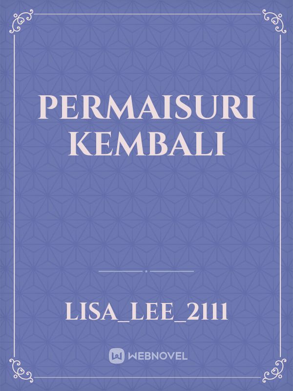 PERMAISURI KEMBALI