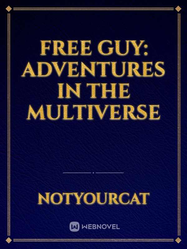 Free Guy: Adventures in The Multiverse