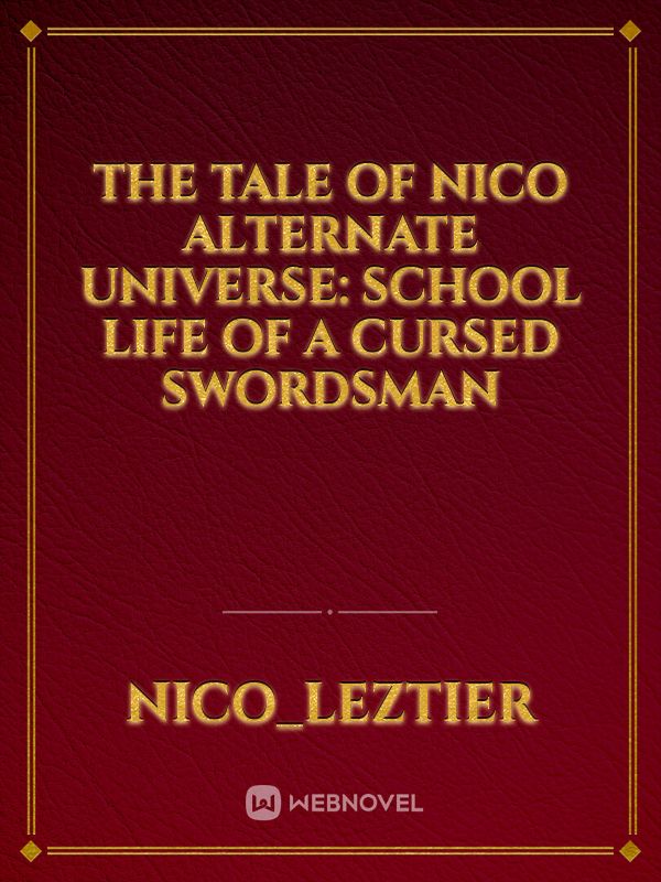 The Tale of Nico Alternate Universe: School Life of a Cursed Swordsman