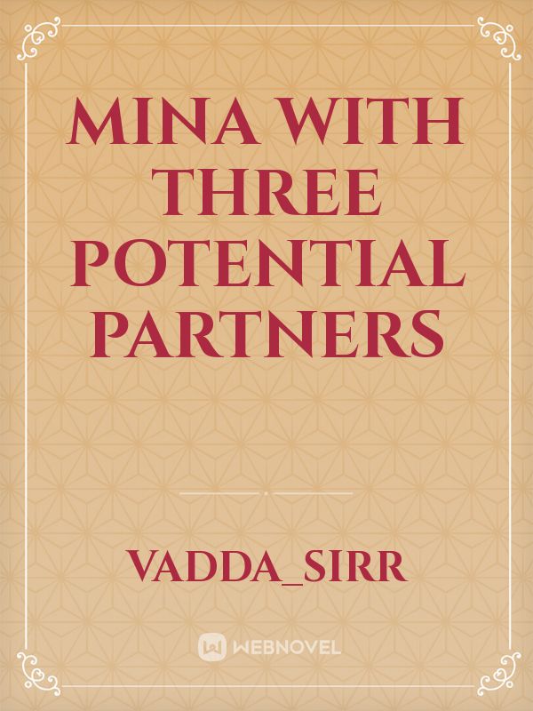 Mina with three potential partners