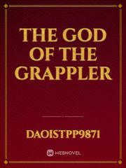 THE GOD OF THE GRAPPLER Book