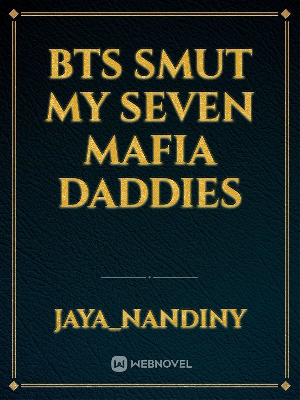 BTS SMUT MY SEVEN MAFIA DADDIES