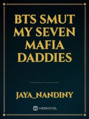 BTS SMUT MY SEVEN MAFIA DADDIES Book