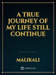 A TRUE JOURNEY OF MY LIFE STILL CONTINUE Book