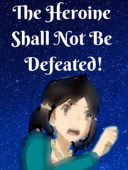 The Heroine shall not be Defeated! Book