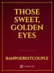 Those sweet, golden eyes Book