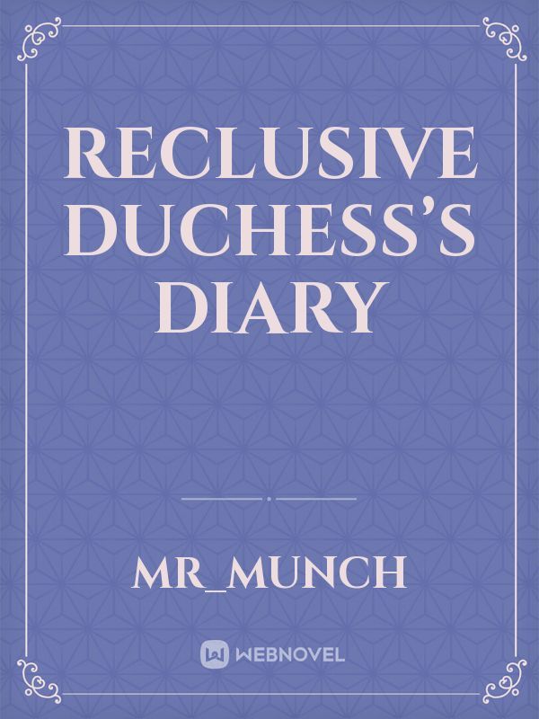 Reclusive Duchess’s Diary