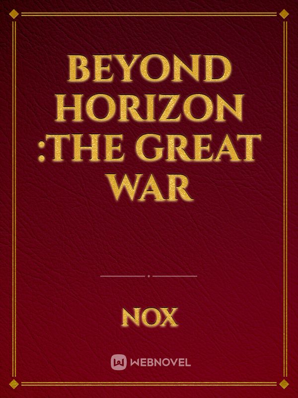Beyond Horizon :The Great War Book