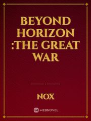 Beyond Horizon :The Great War Book
