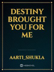 Destiny brought you for me Book