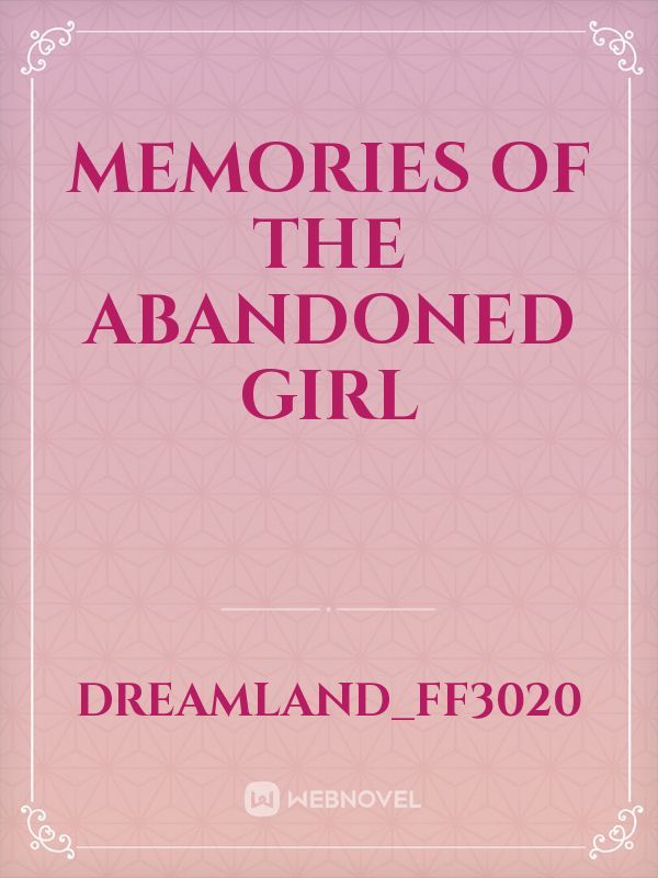 Memories of The Abandoned Girl