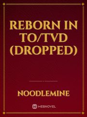 Reborn In TO/TVD (Dropped) Book