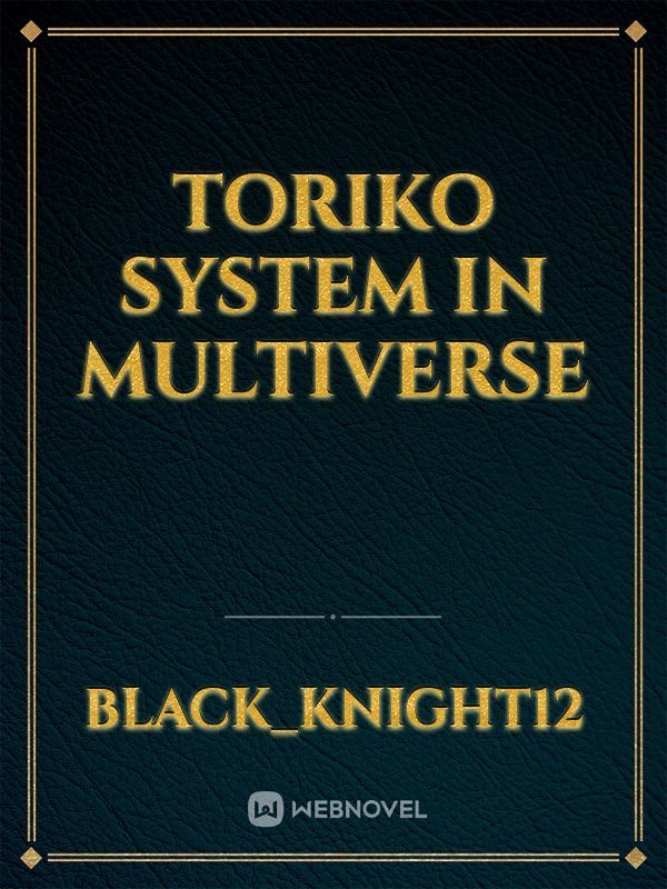 Toriko system in multiverse