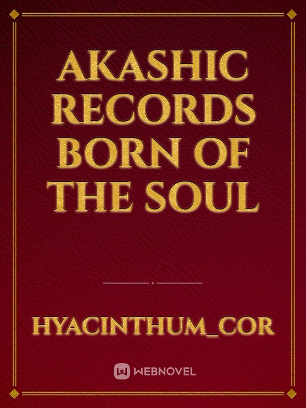 Akashic Records: Born of the soul