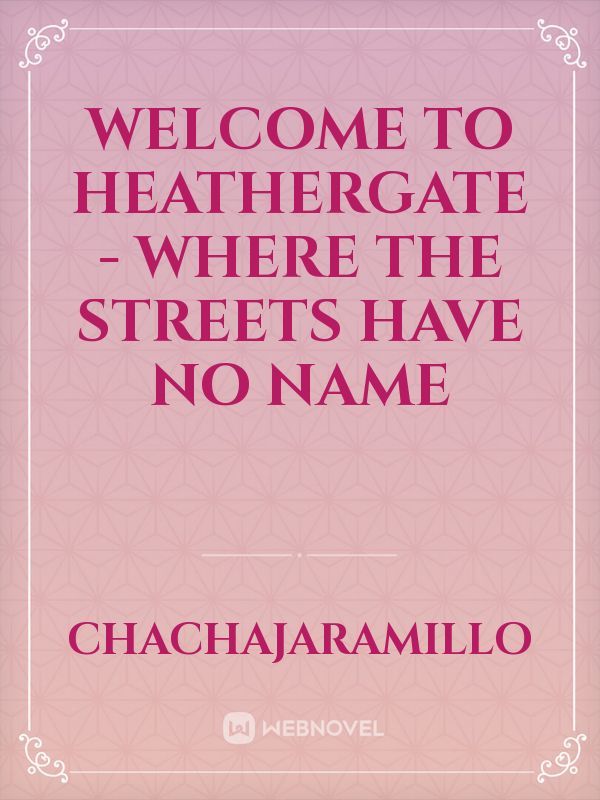 Welcome to Heathergate - where the streets have no name