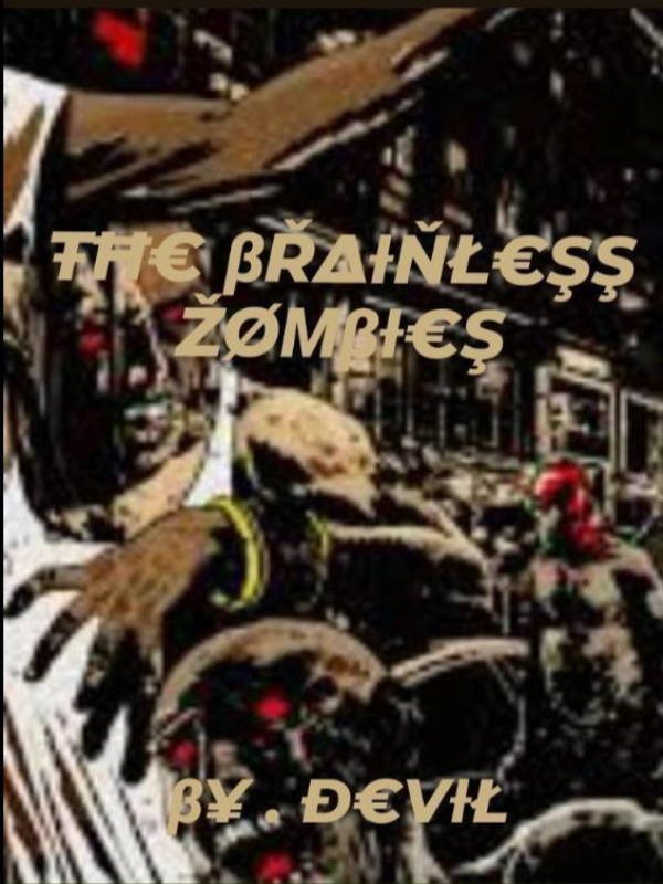 The Brainless Zombies by - Devil 33