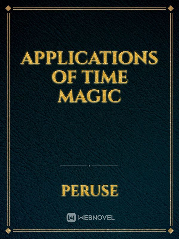 Applications of time magic